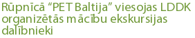 Rūpnīcā “PET Baltija” viesojas LDDK organizētās mācību ekskursijas dalībnieki