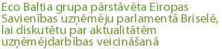 Eco Baltia grupa pārstāvēta Eiropas Savienības uzņēmēju parlamentā Briselē, lai diskutētu par aktualitātēm uzņēmējdarbības veicināšanā